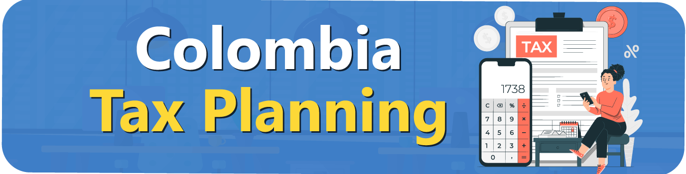 Colombia-Tax-Planning Colombia Tax Planning