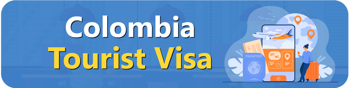 Colombia-Tourist-Visa Colombia Tourist Visa