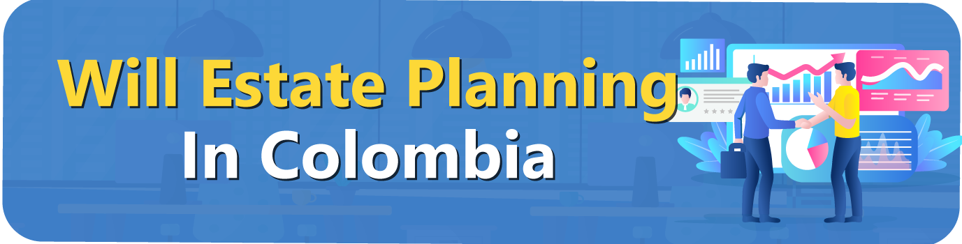 Will-Estate-Planning-In-Colombia