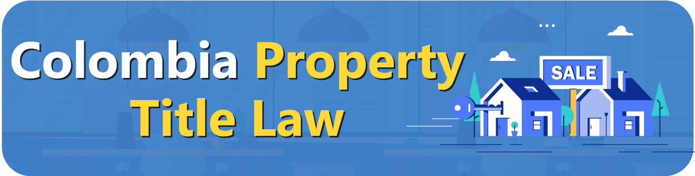 Colombia Property Title Law Colombia Property Title Law