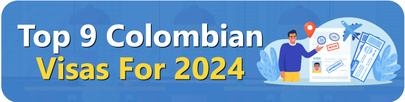 Top-9-Colombian-Visas-for-2024